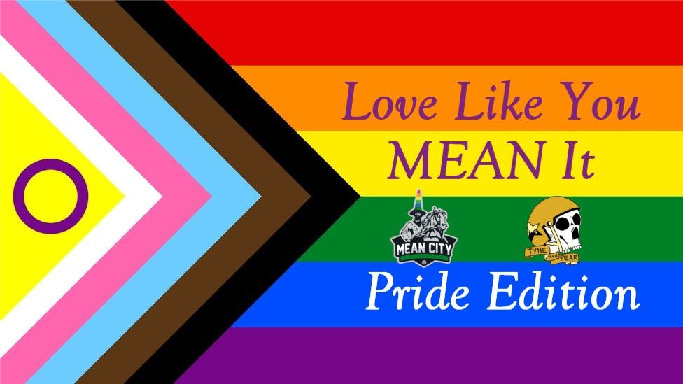 Love Like You MEAN it: Pride Edition | Mean City v Tyne and Fear Bstars | Mix Game