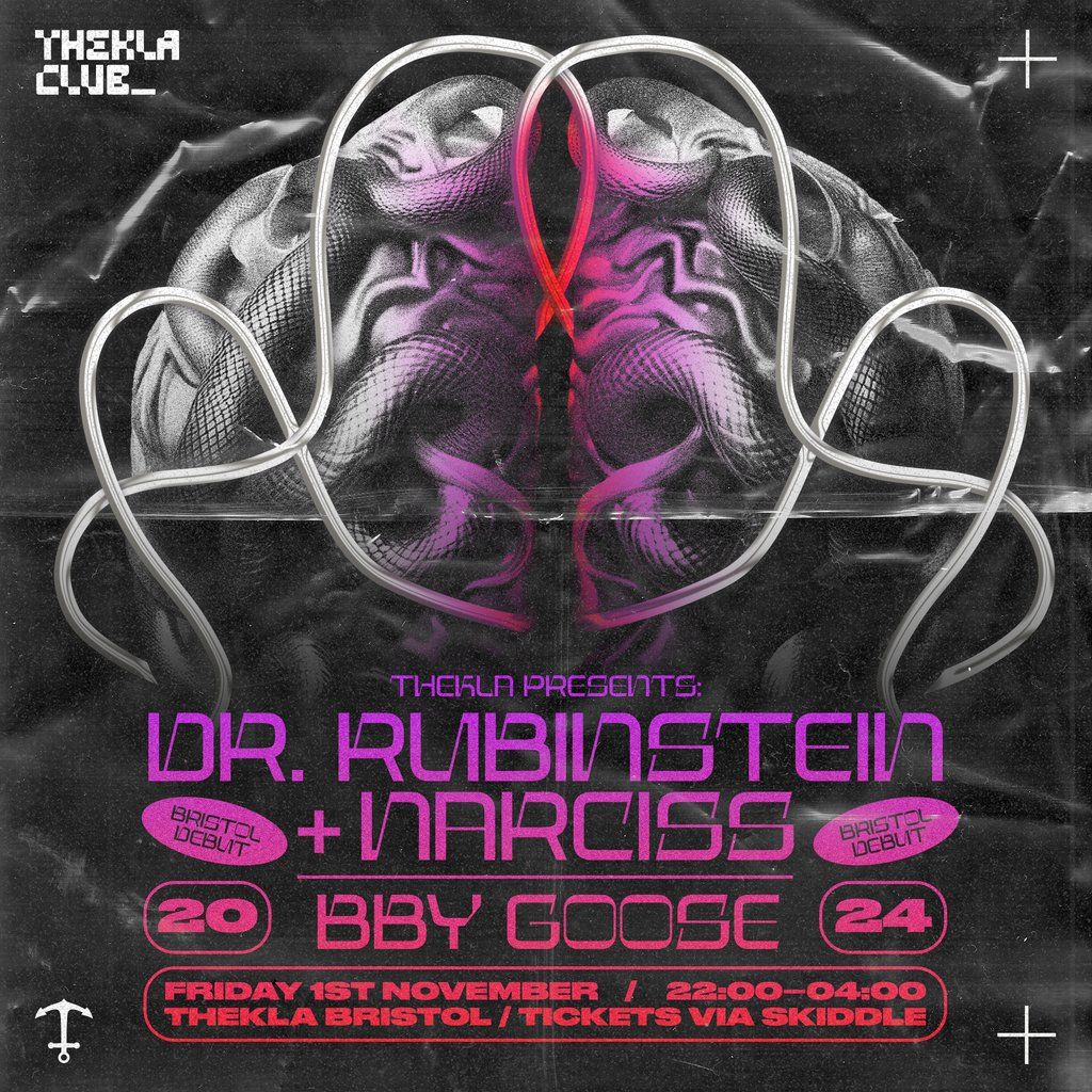 Thekla presents: Dr. Rubinstein + Narciss (Bristol Debut) ++