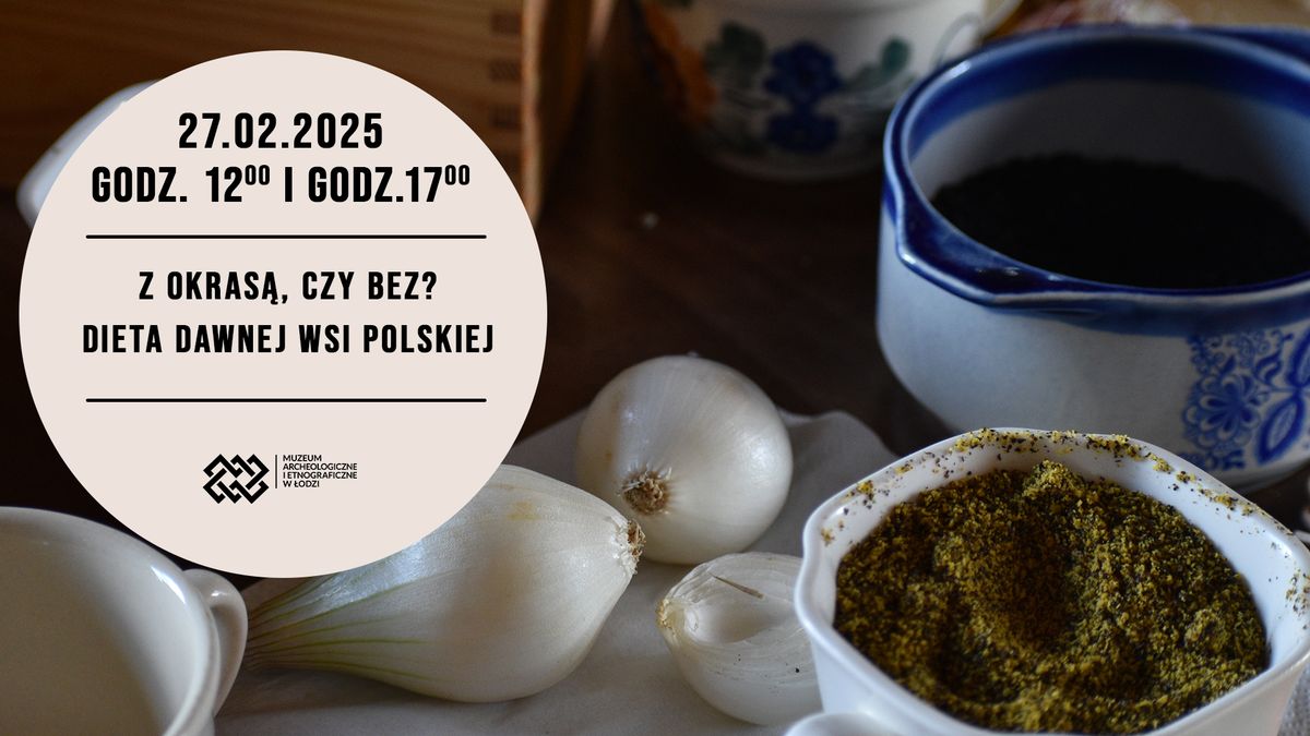 Ostatnia Szansa - Z okras\u0105 czy bez? Dieta dawnej wsi polskiej