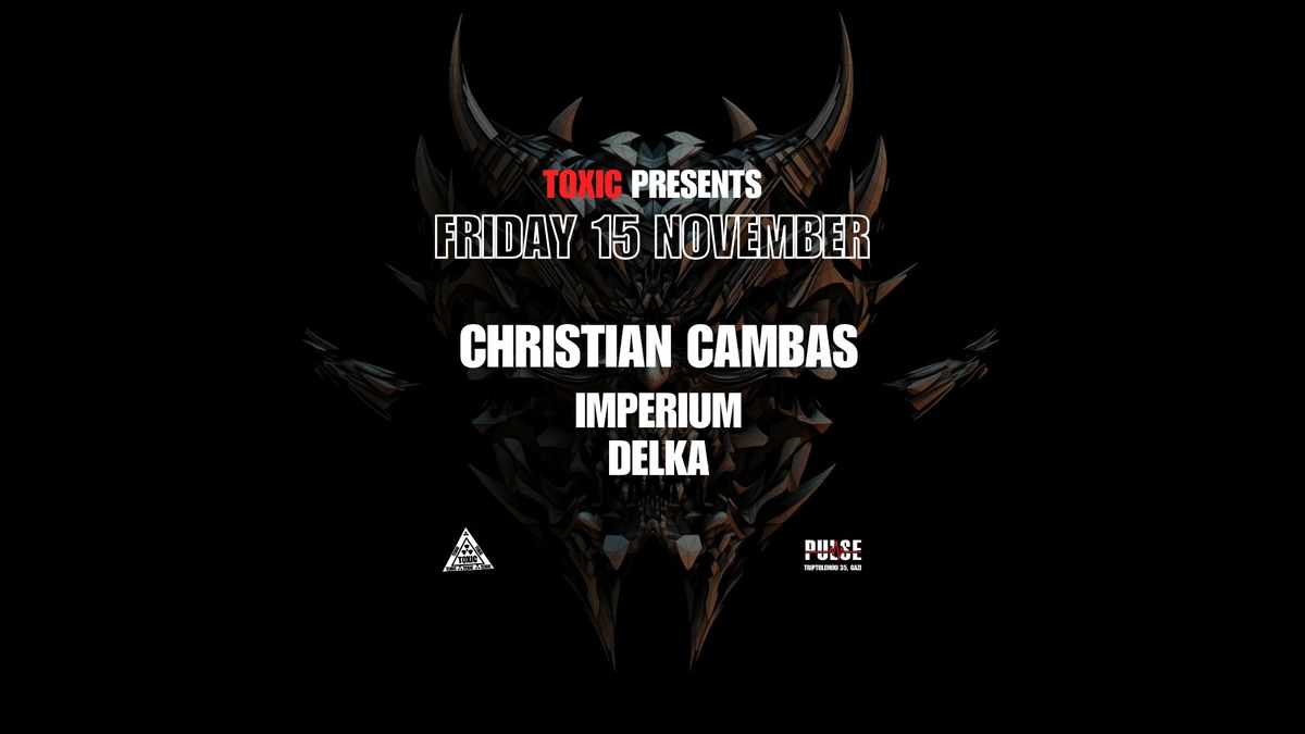 Toxic Rave w\/ Christian Cambas x Pulse Athens| FRI 15 NOV