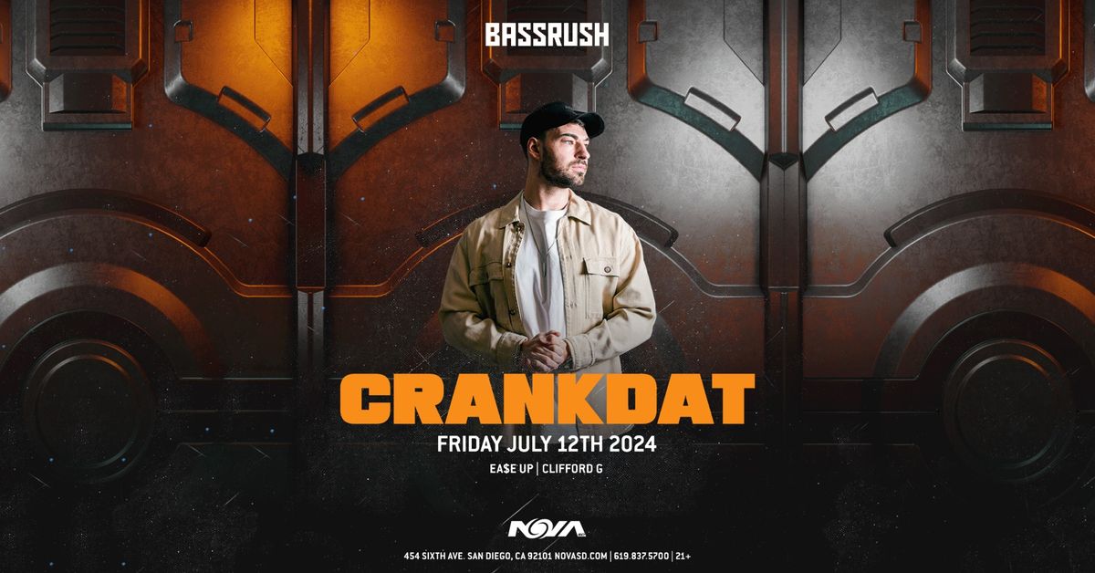 Bassrush Presents: Crankdat at NOVA SD