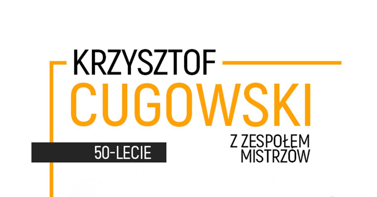 Kielce: Krzysztof Cugowski z Zespo\u0142em Mistrz\u00f3w - Najwi\u0119ksze Przeboje