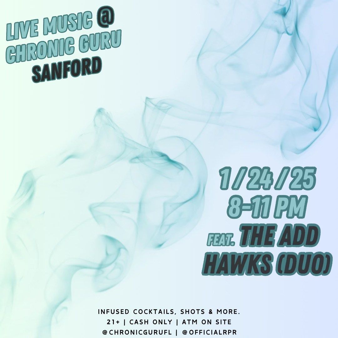 The Add Hawks (Duo) at Chronic Guru Lounge Sanford