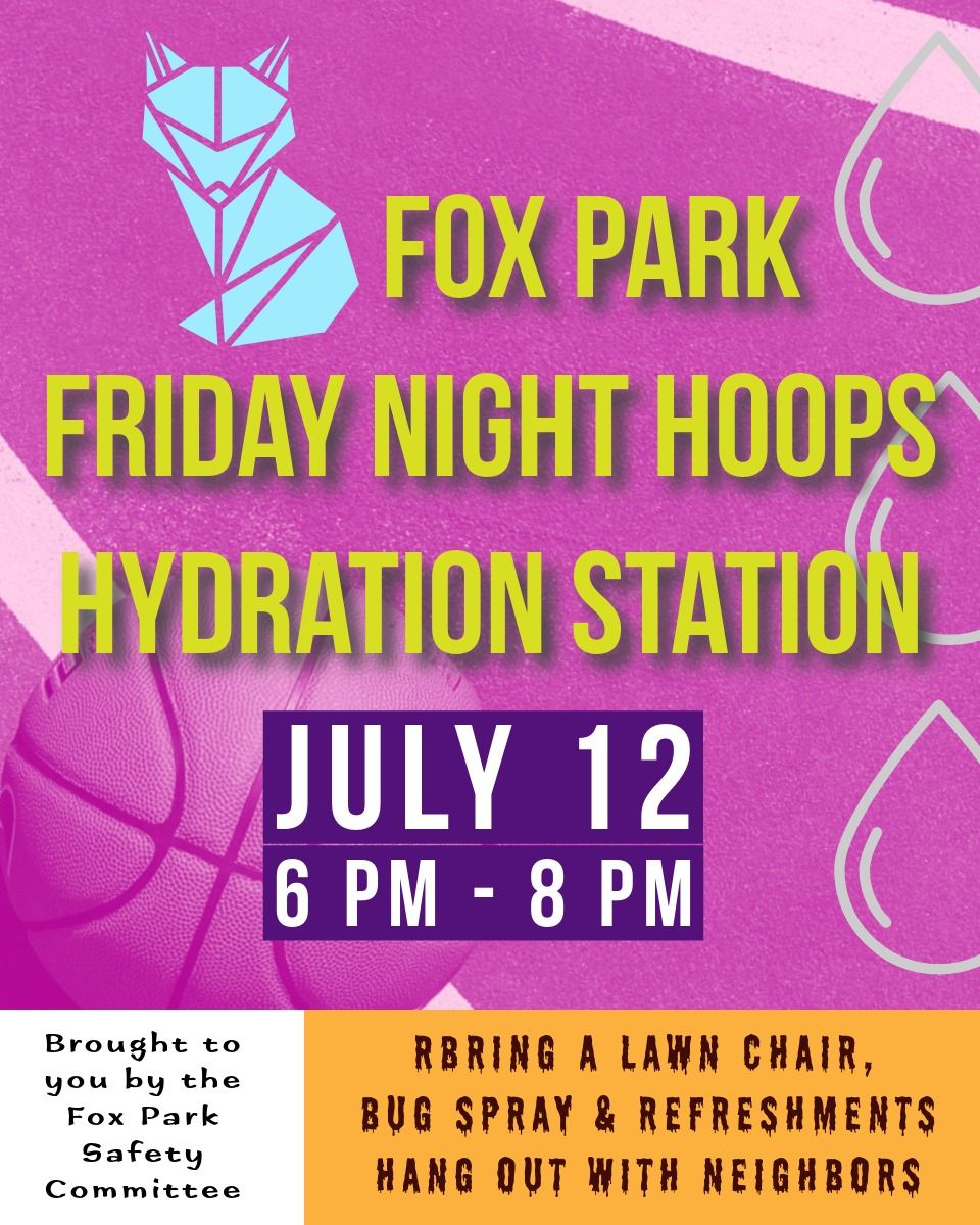 (July 12) FPNA Safety Committee: Friday Night Hoops Hydration Station