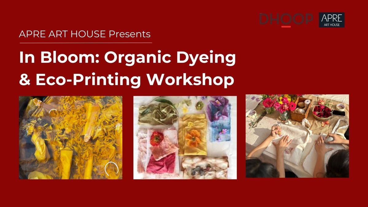 In Bloom: Organic Dyeing &amp; Eco-Printing Workshop