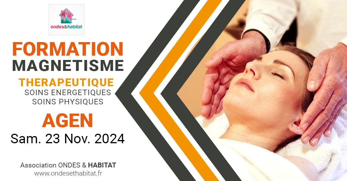 AGEN-Formation TH\u00c9RAPIE : "Magn\u00e9tisme et soins \u00e9nerg\u00e9tiques" D\u00e9couverte initiation