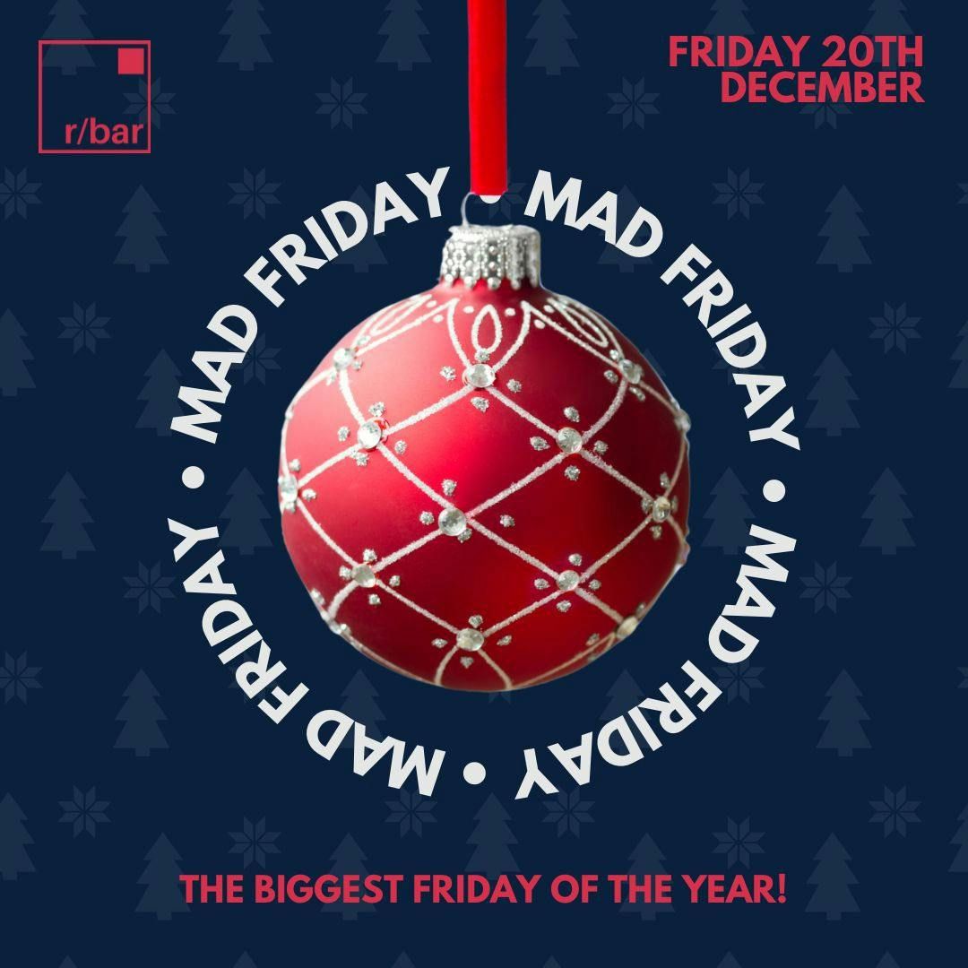 MAD FRIDAY @ RBAR FREE ENTRY TICKET