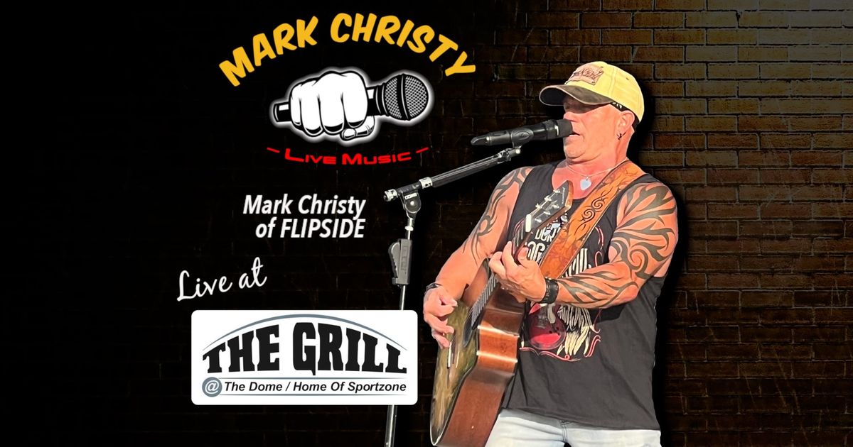 Mark Christy Solo @ The Grill at The Dome