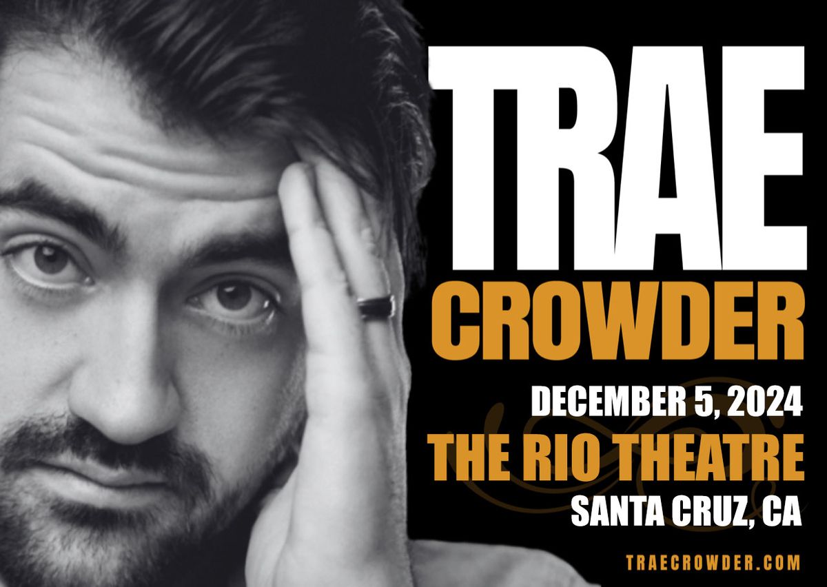 Trae Crowder Live at The Rio Theatre, Santa Cruz