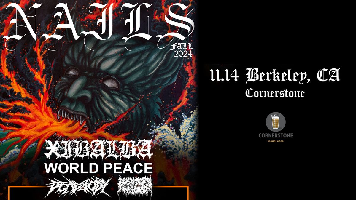 Nails live at Cornerstone Berkeley w\/ Xibalba, World Peace, Deadbody, Auditory Anguish