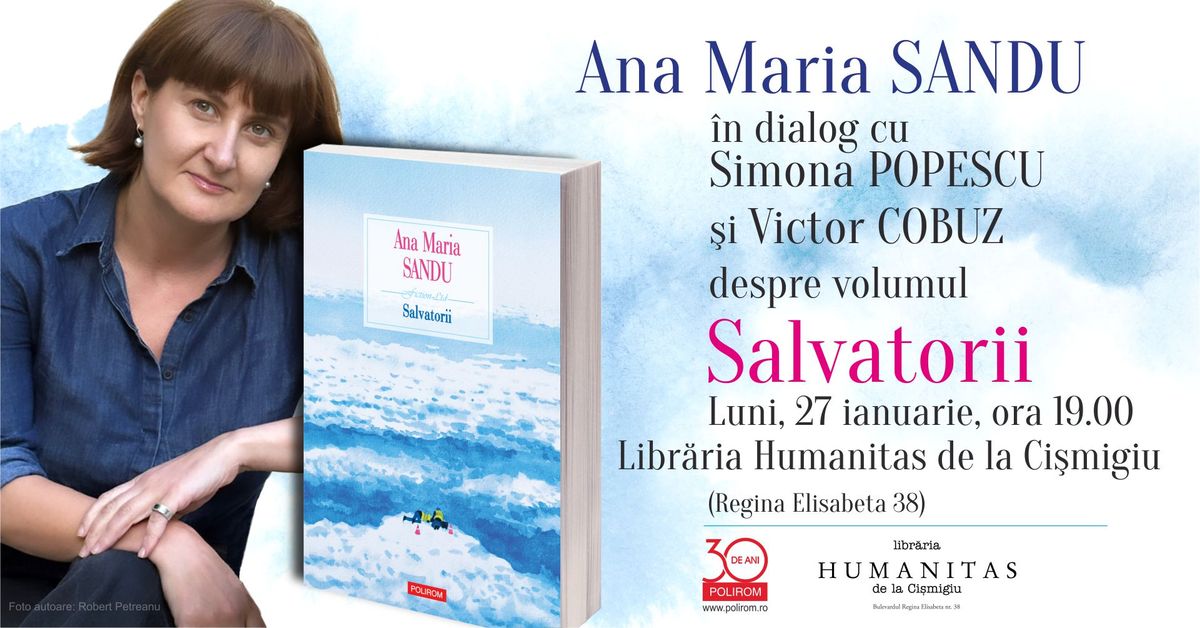 Ana Maria Sandu \u00een dialog cu Simona Popescu \u0219i Victor Cobuz despre volumul \u201eSalvatorii\u201d