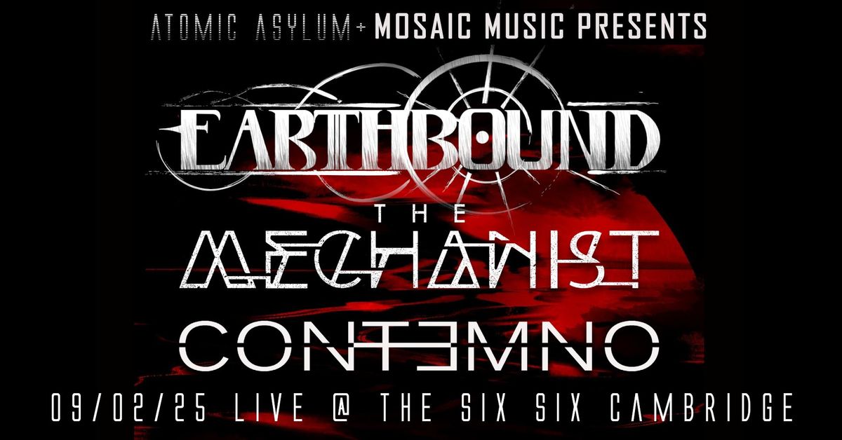 EARTHBOUND\/THE MECHANIST\/CONTEMNO @ The Six Six, Cambridge