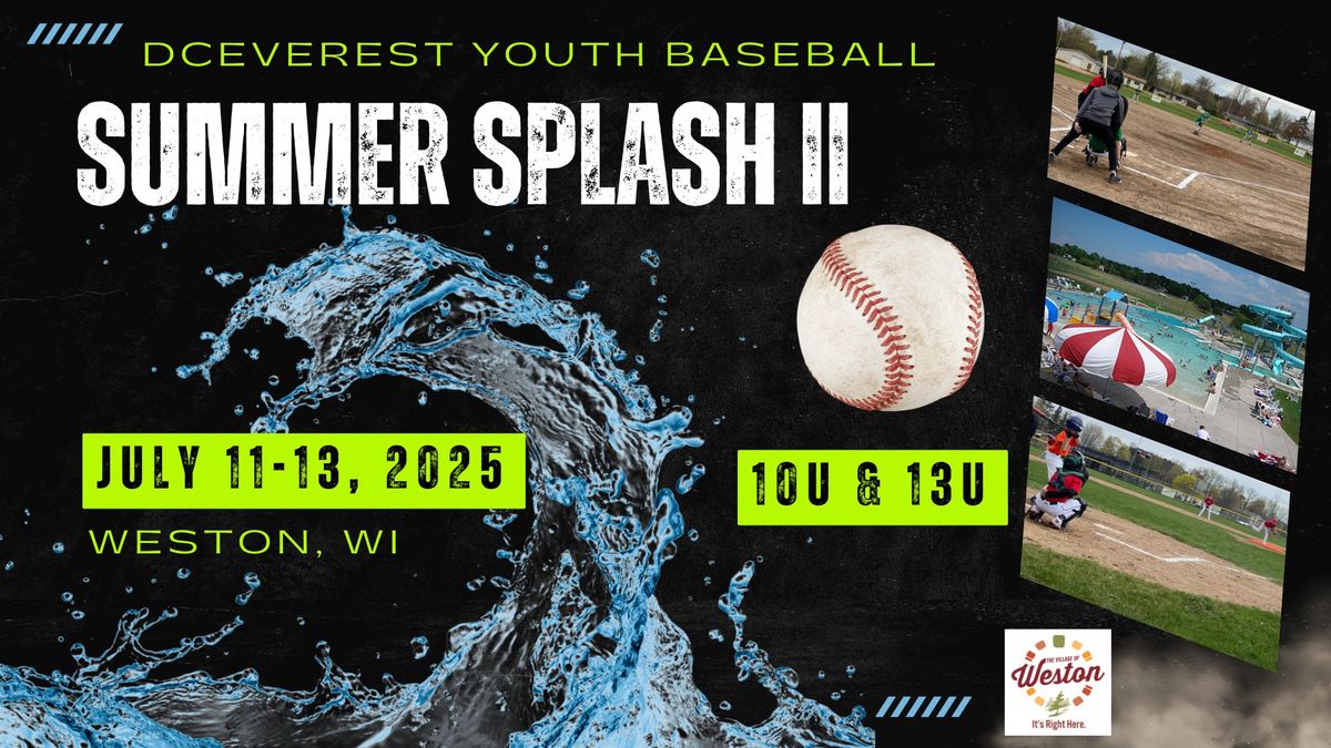 Summer Splash II Baseball Tournament- 10U and 13U 