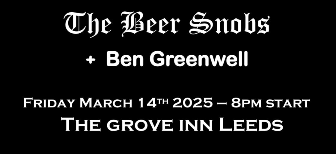 The BeerSnobs \/ Ben greenwell @ The Grove Inn Leeds 