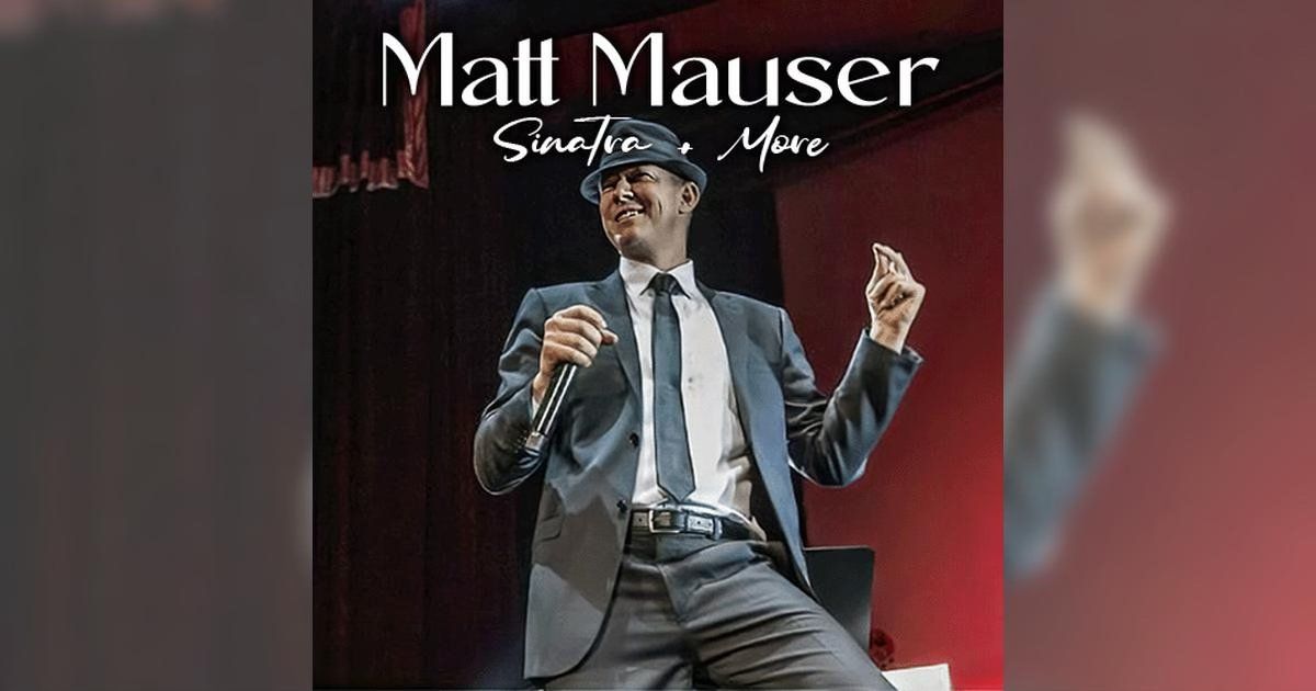 MATT MAUSER | Sinatra + More \u2014 Campus JAX Newport Beach