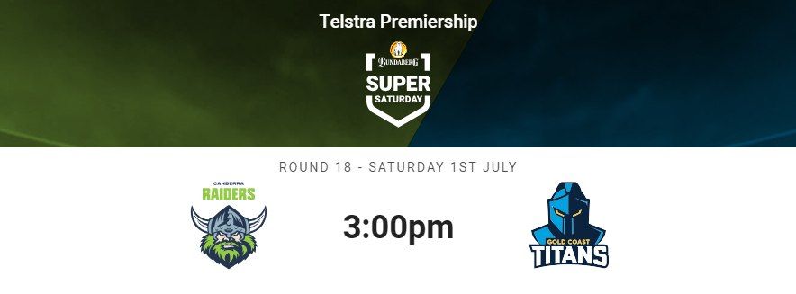 Round 18: Canberra Raiders v Gold Coast Titans