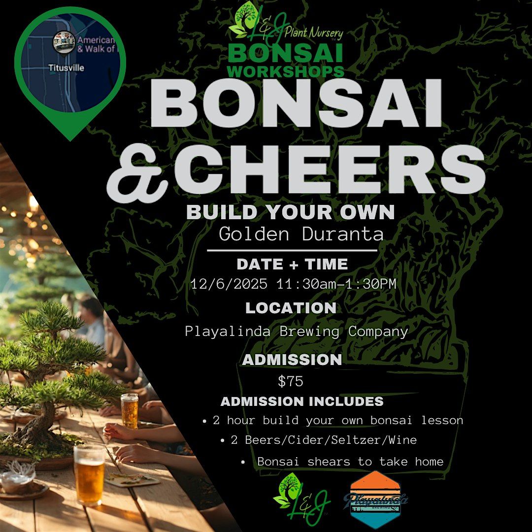 Bonsai & Cheers - Playalinda Brewing Company - L&J Nursery - Golden Duranta