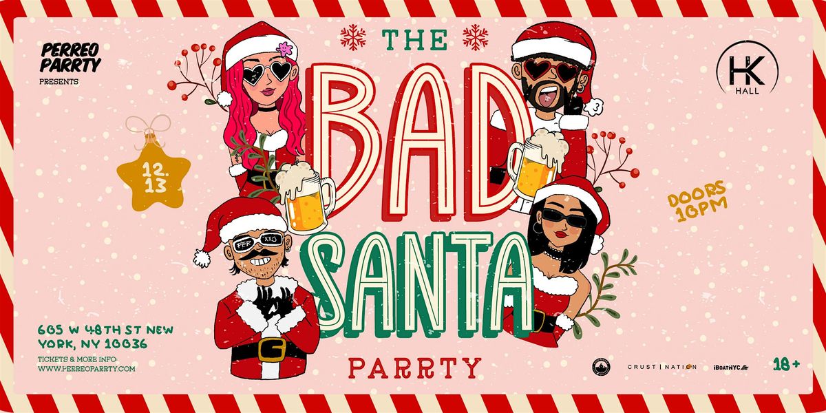BAD SANTA PARTY - Santa Fest @ HK HALL, 18+