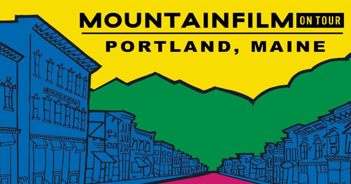 Mountainfilm on Tour - Portland, ME