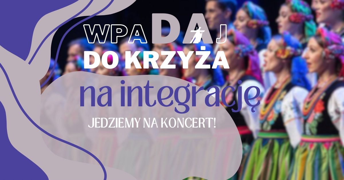 Jedziemy na \ud83d\udc83\ud83c\udffcKONCERT\ud83d\udc83\ud83c\udffc zespo\u0142u Mazowsze!