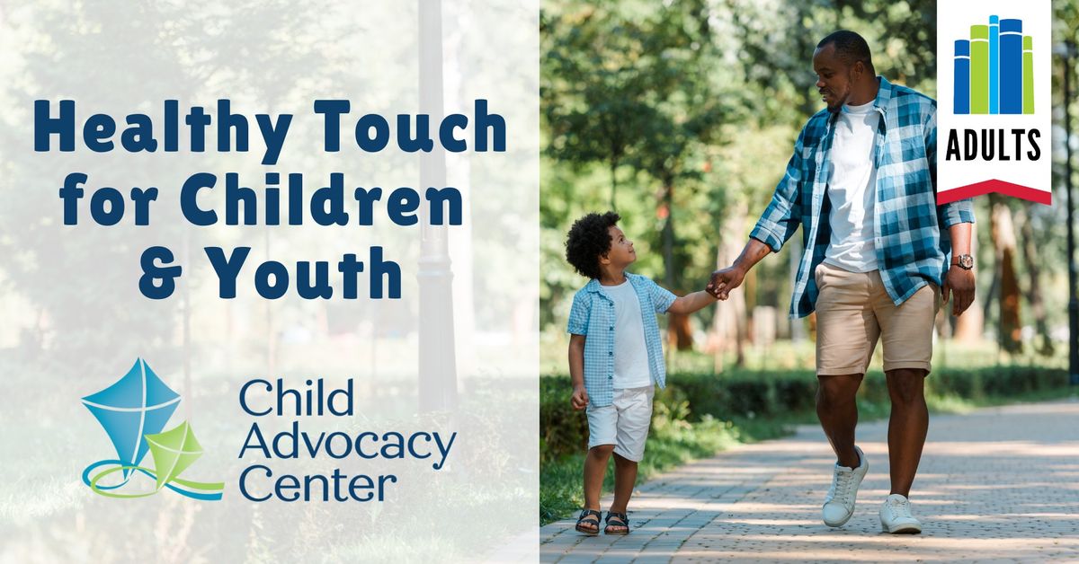 Healthy Touch for Children & Youth with the Child Advocacy Center