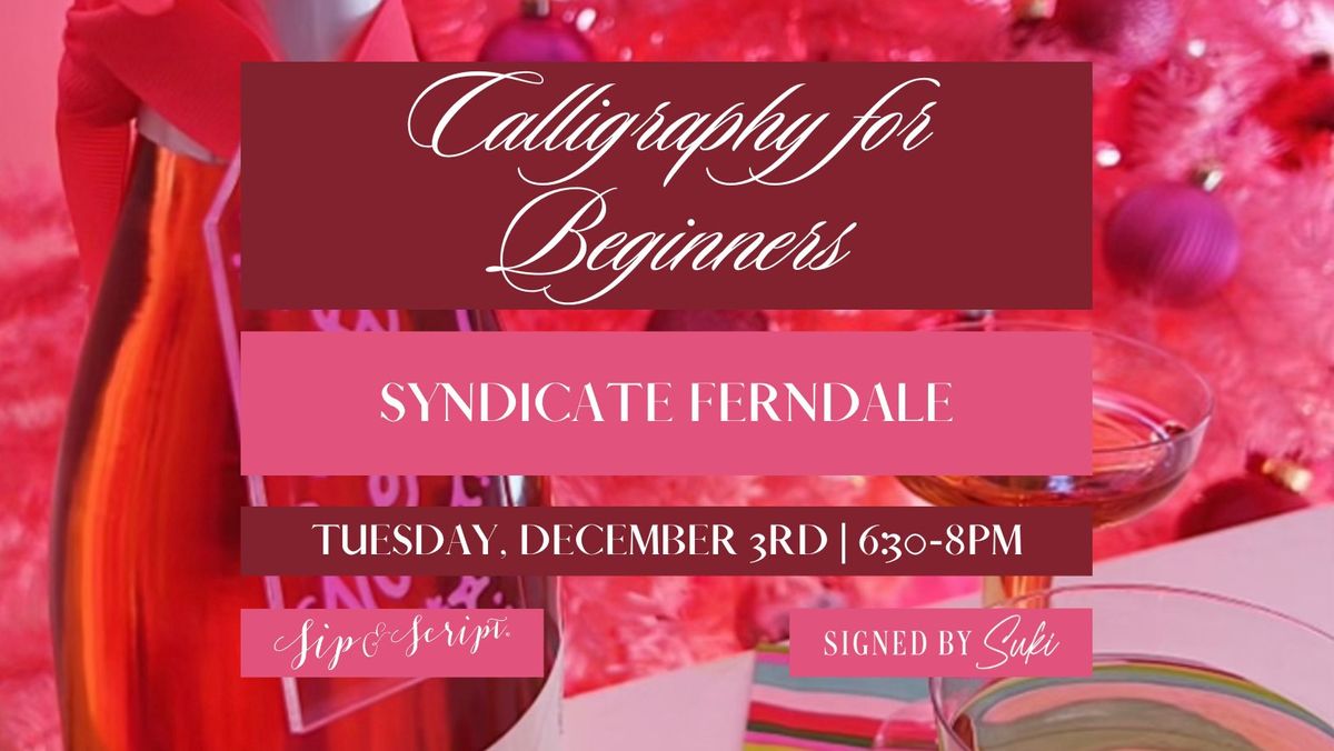 Calligraphy for Beginners at Syndicate Ferndale