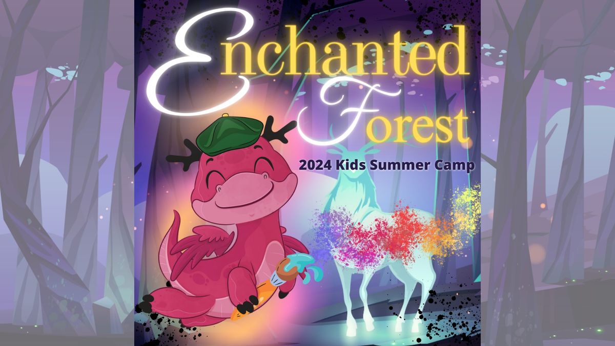 2024 Kids Summer Camp: ENCHANTED FOREST