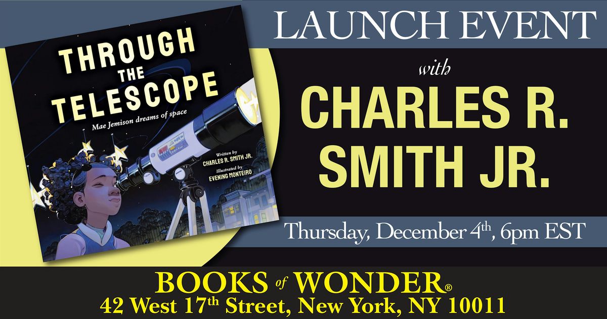 Launch Event | Through the Telescope by Charles R. Smith, Jr., Books of ...