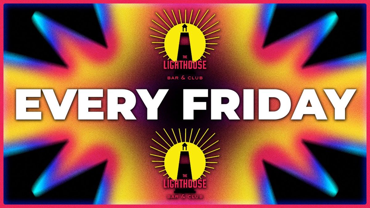 The Lighthouse London Shoreditch Friday  - Party Tunes, Sexy RnB, Commercial