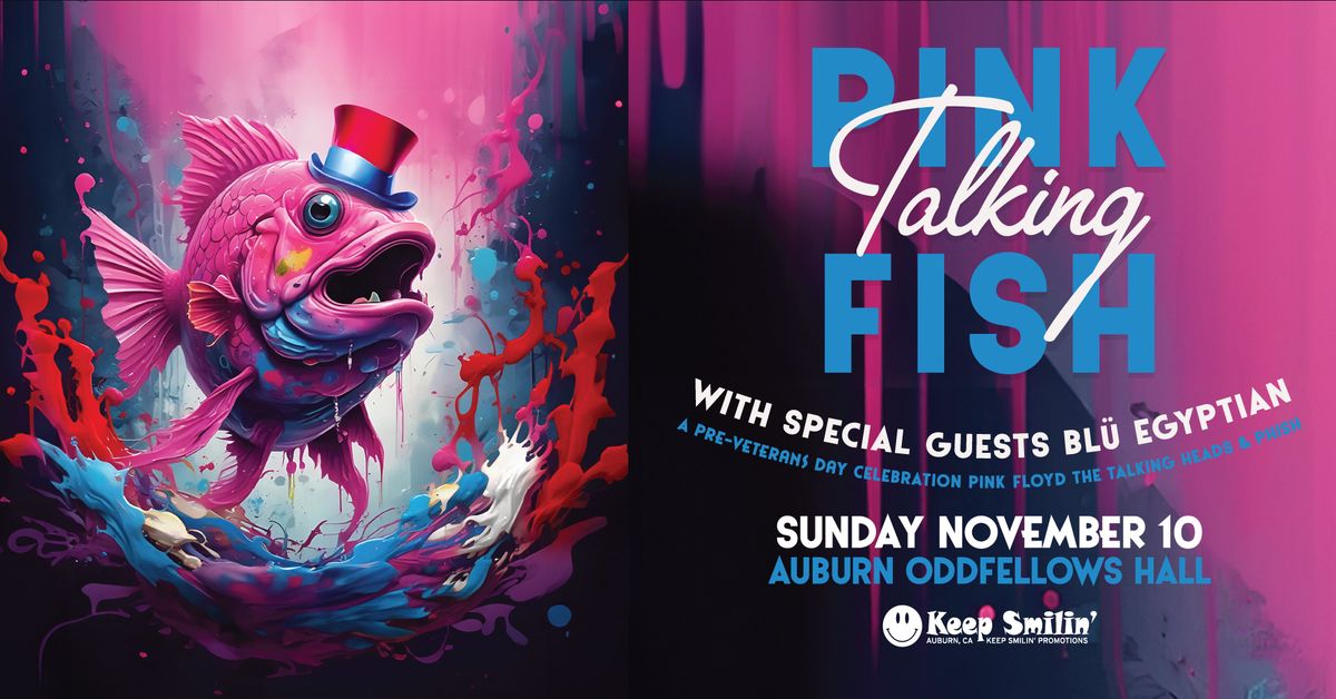 PINK TALKING FISH & BLU EGYPTIAN - PRE VETERANS DAY CELEBRATION