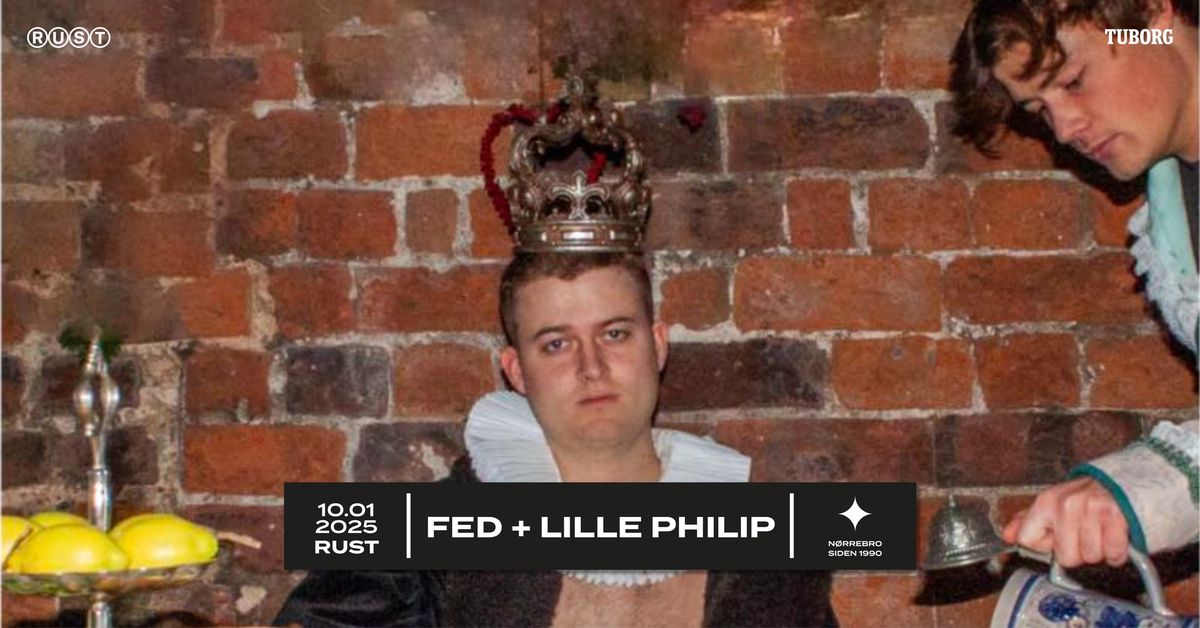 Fed + Lille Philip \/\/ RUST