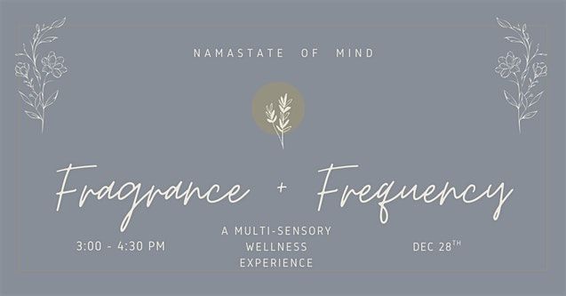 Fragrance + Frequency- A Multi-Sensory Wellness Experience
