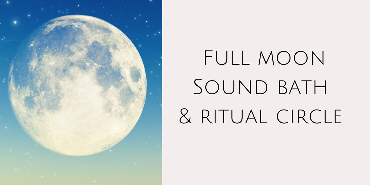 Full Moon Sound Bath & Ritual Circle
