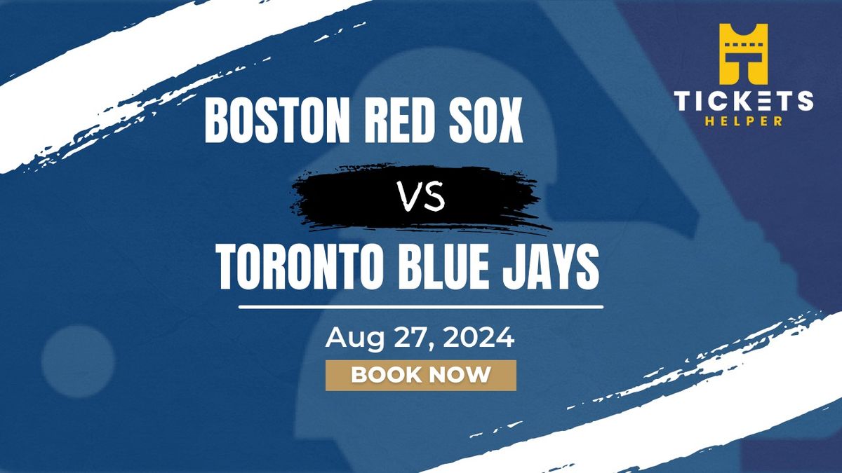 Boston Red Sox vs. Toronto Blue Jays AT Fenway Park