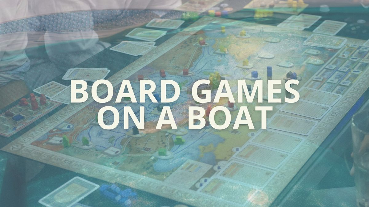 Board games on the boat!