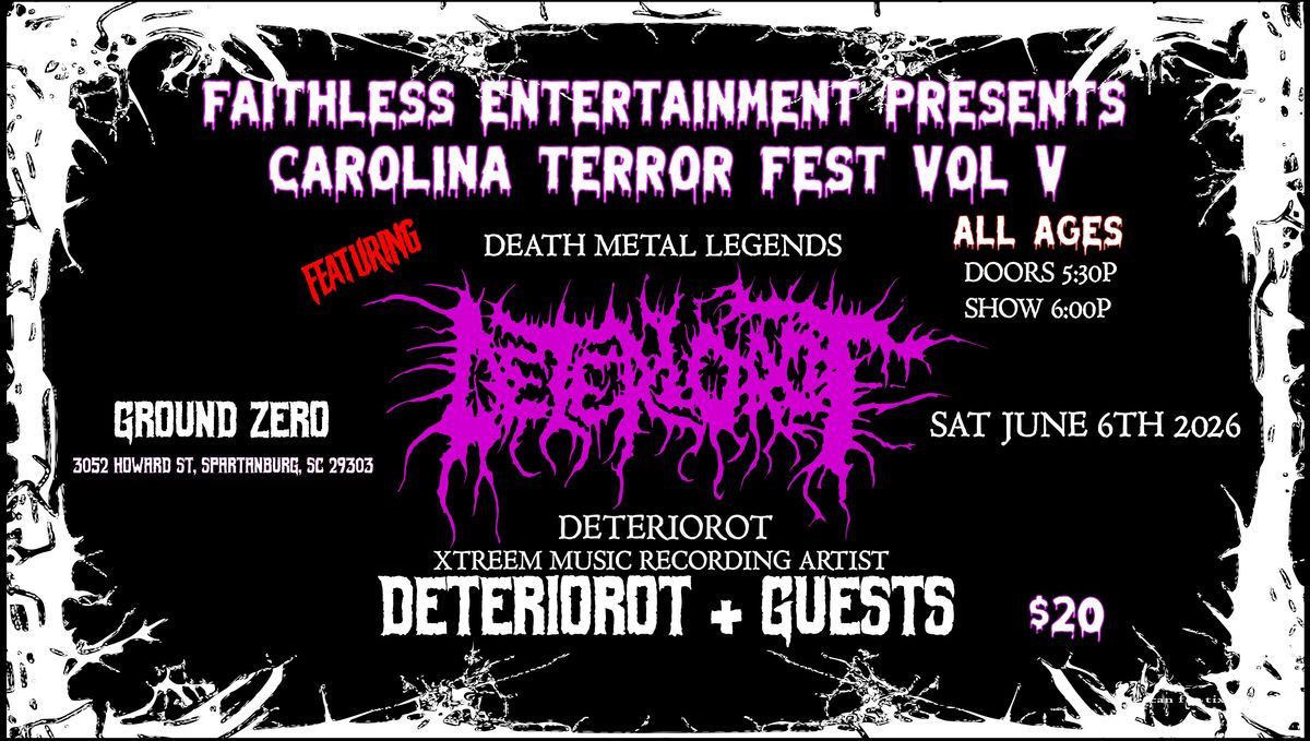 DETERIOROT + Guests - Carolina Terror Fest Vol V - 06\/6\/2026 Ground Zero SC