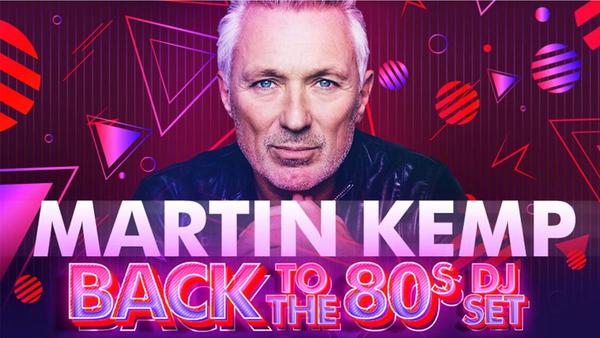 \ud83e\udd73 Martin Kemp: BACK TO THE 80s DJ set