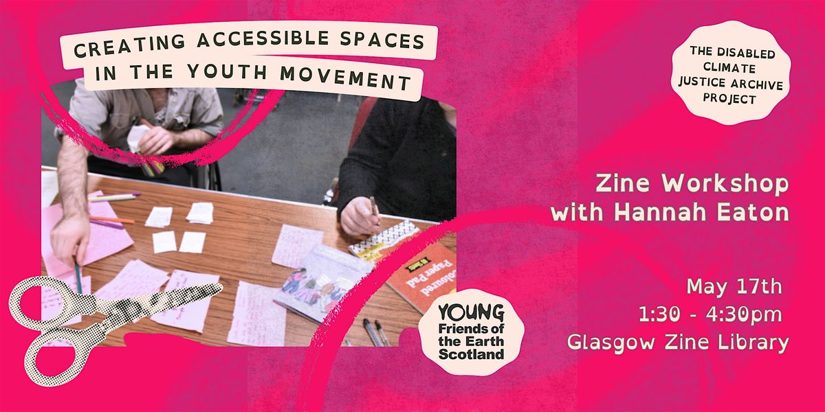 Creating Accessible Spaces in the Youth Movement: Zine Workshop
