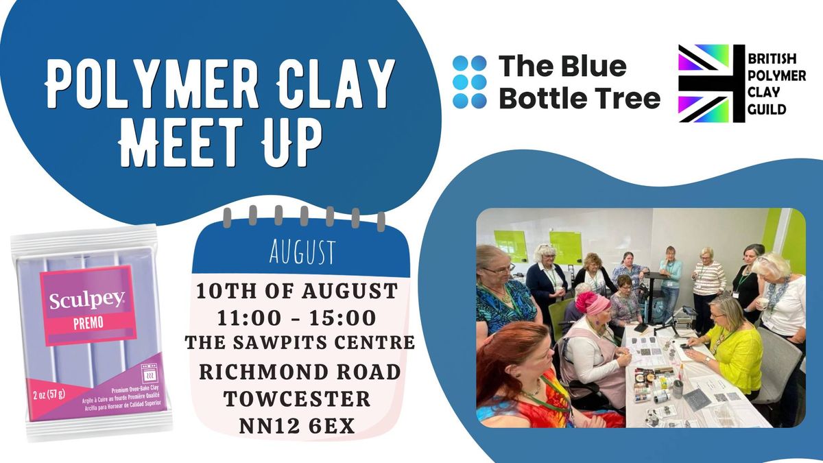 Polymer Clay Meet Up - Towcester - British Polymer Clay Guild and  The Blue Bottle Tree
