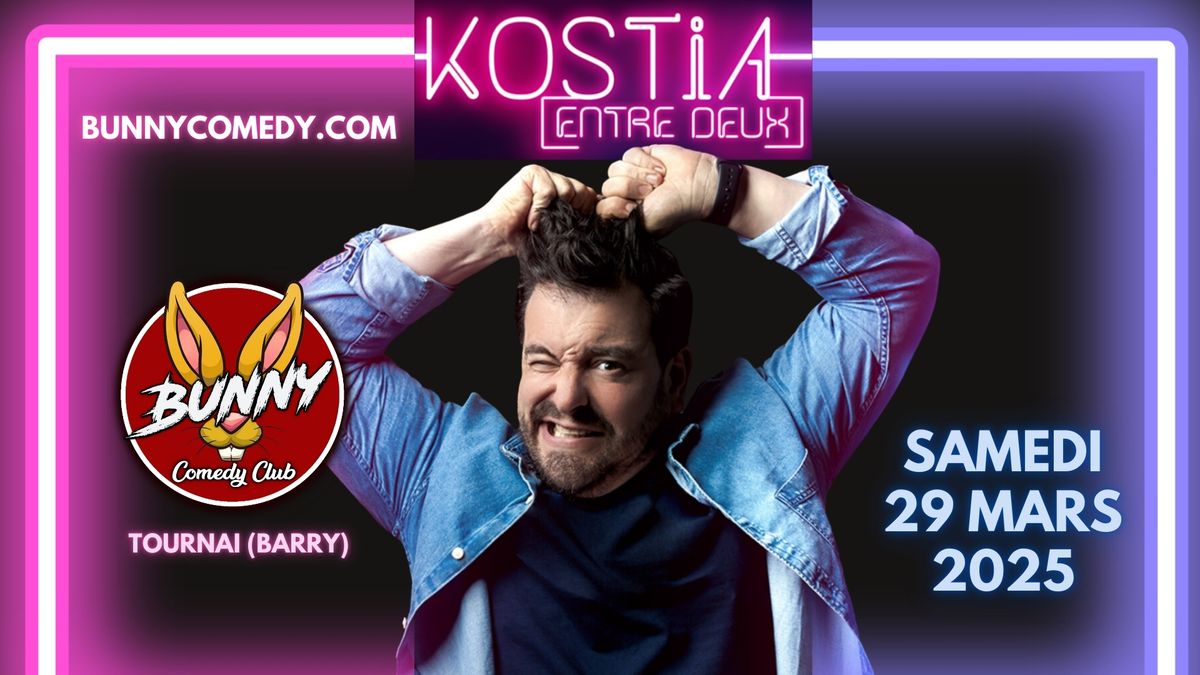 One Man Show: Kostia - Entre Deux  au Bunny Comedy Club  Tournai (Barry)