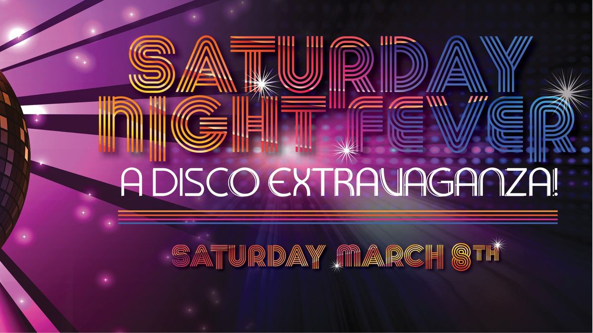 Saturday Night Fever: A Disco Extravaganza Gala 