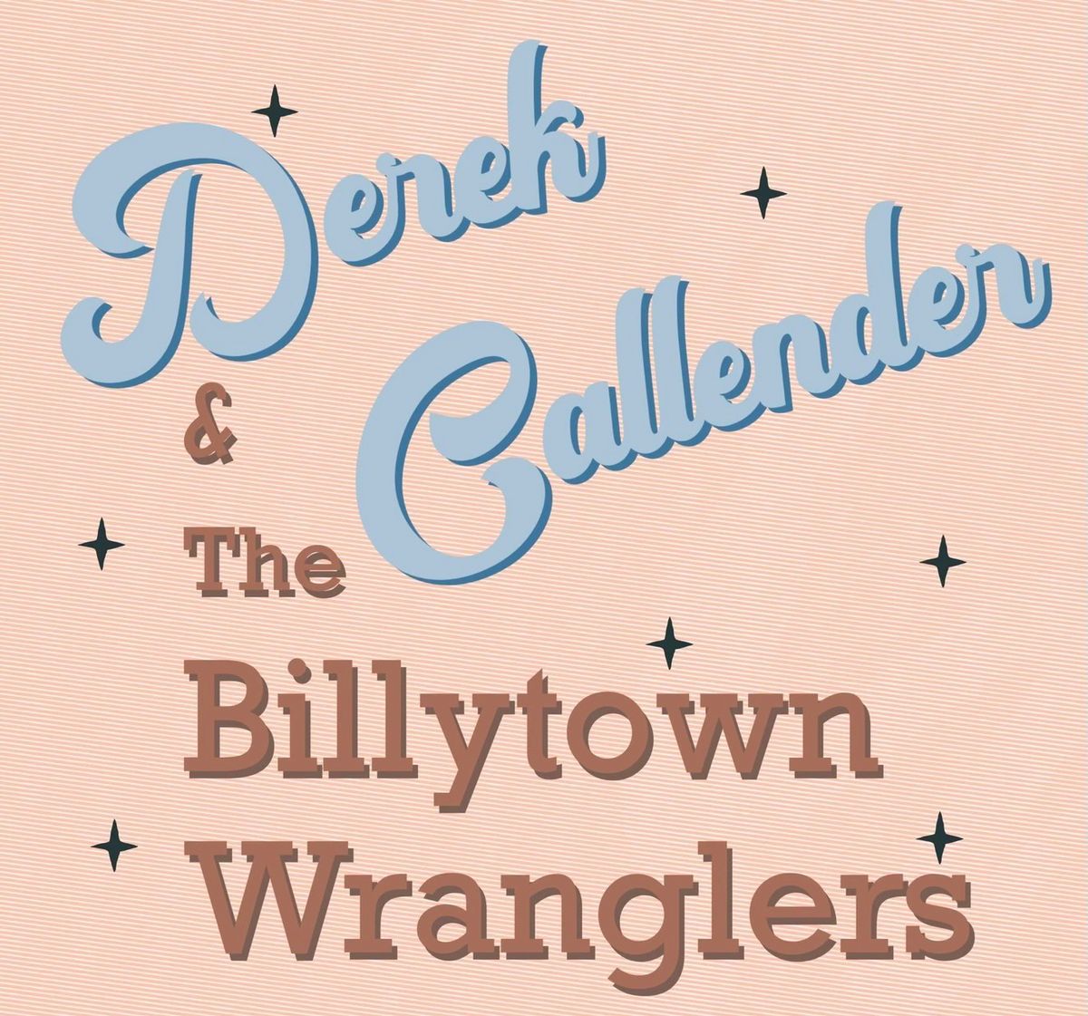 Live Music: Derek Callender and the Billytown Wranglers with Special Guest: Megan Mahoney