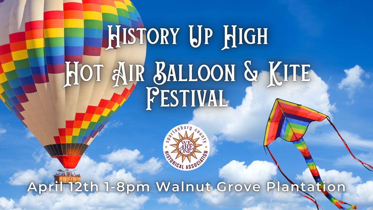 History Up High- Hot Air Balloon and Kite Festival