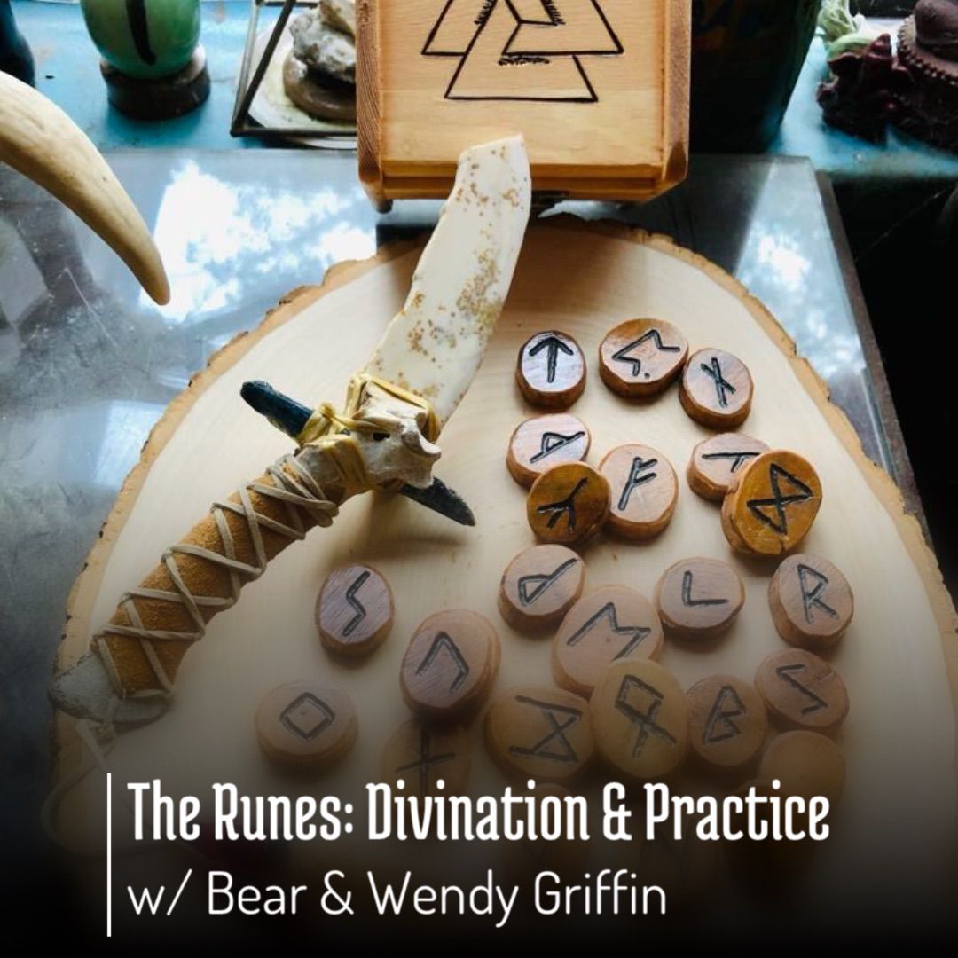 The Runes: Divination & Practice w\/ Bear & Wendy Griffin