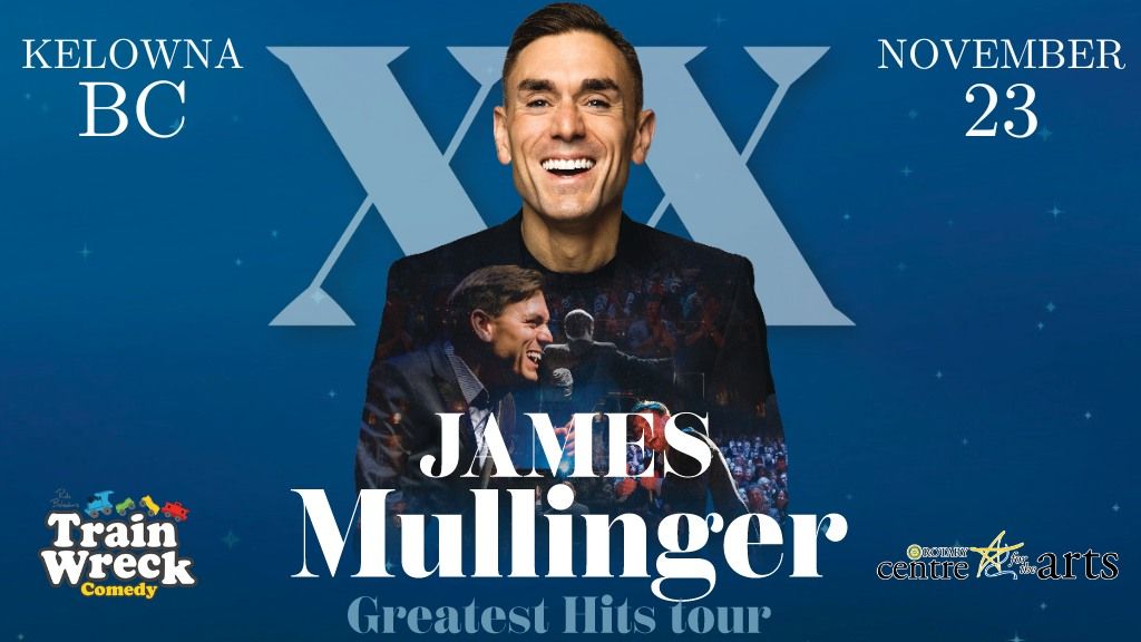 James Mullinger Greatest Hits Tour \u2013 Kelowna