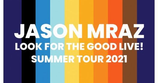 Jason Mraz: Look for the Good Live!