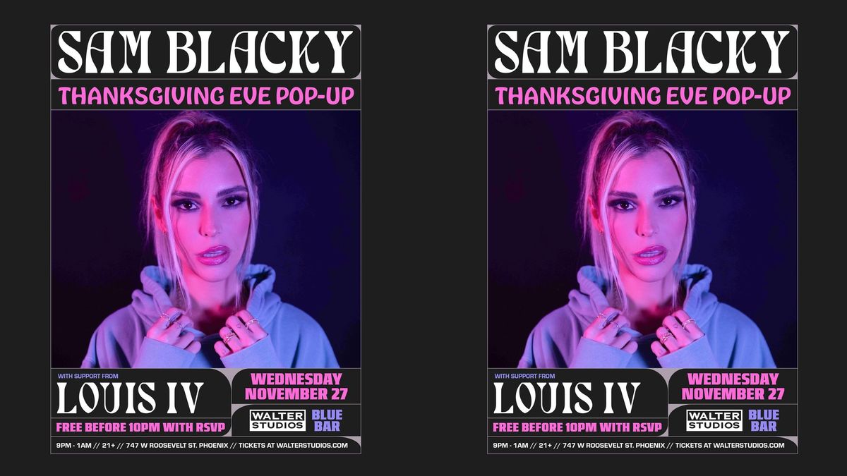 Thanksgiving Eve Pop up w Sam Blacky & Louis IV in the Blue Bar (Limited Free before 10 w RSVP)