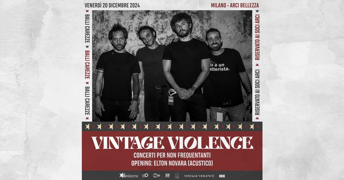 Vintage Violence | Arci Bellezza, Milano + Opening: Elton Novara (Acustico)