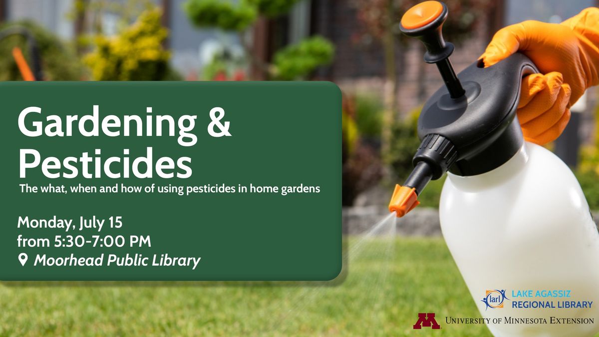 Gardening & Pesticides The what, when and how of using pesticides in home gardens 