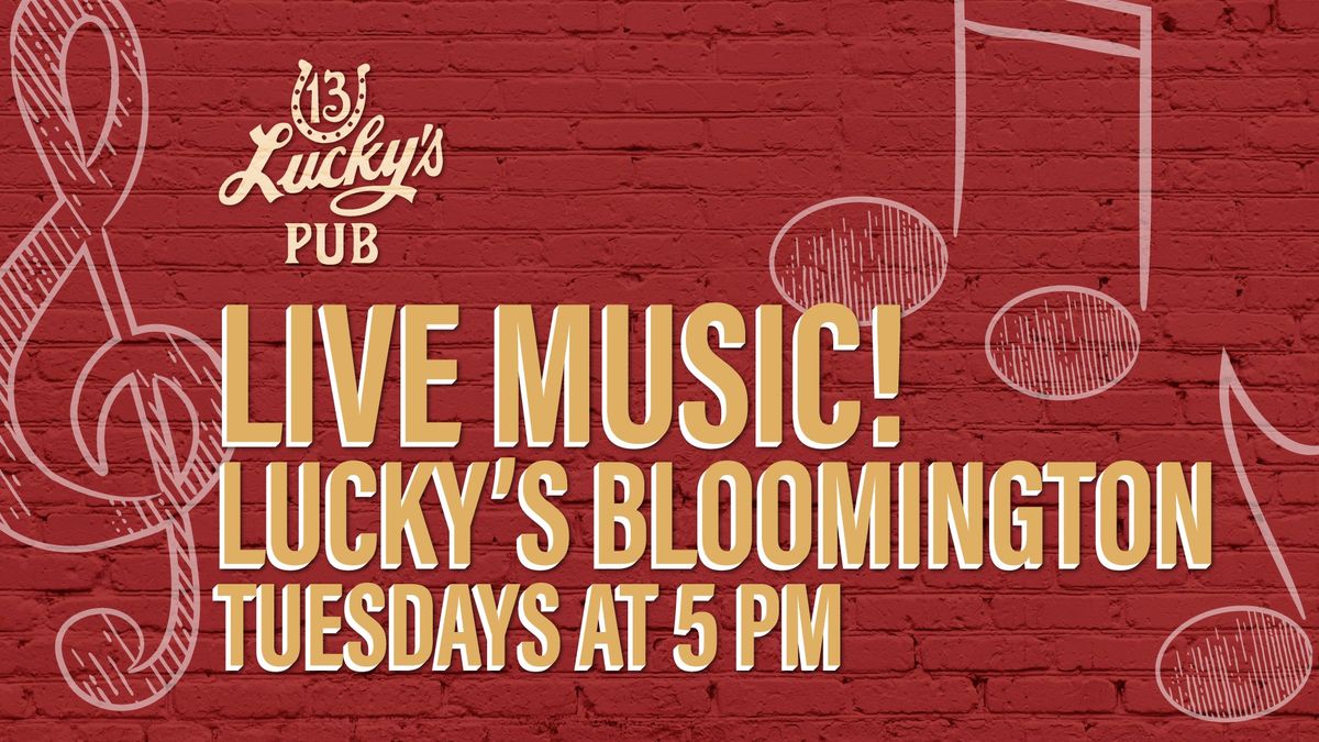 Live Music at Lucky's Bloomington!